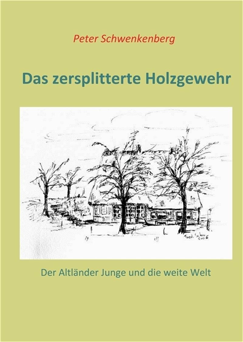 Vom „Altländer Jungen" und dem zersplitterten Holzgewehr Vom „Altländer Jungen" und dem zersplitterten Holzgewehr