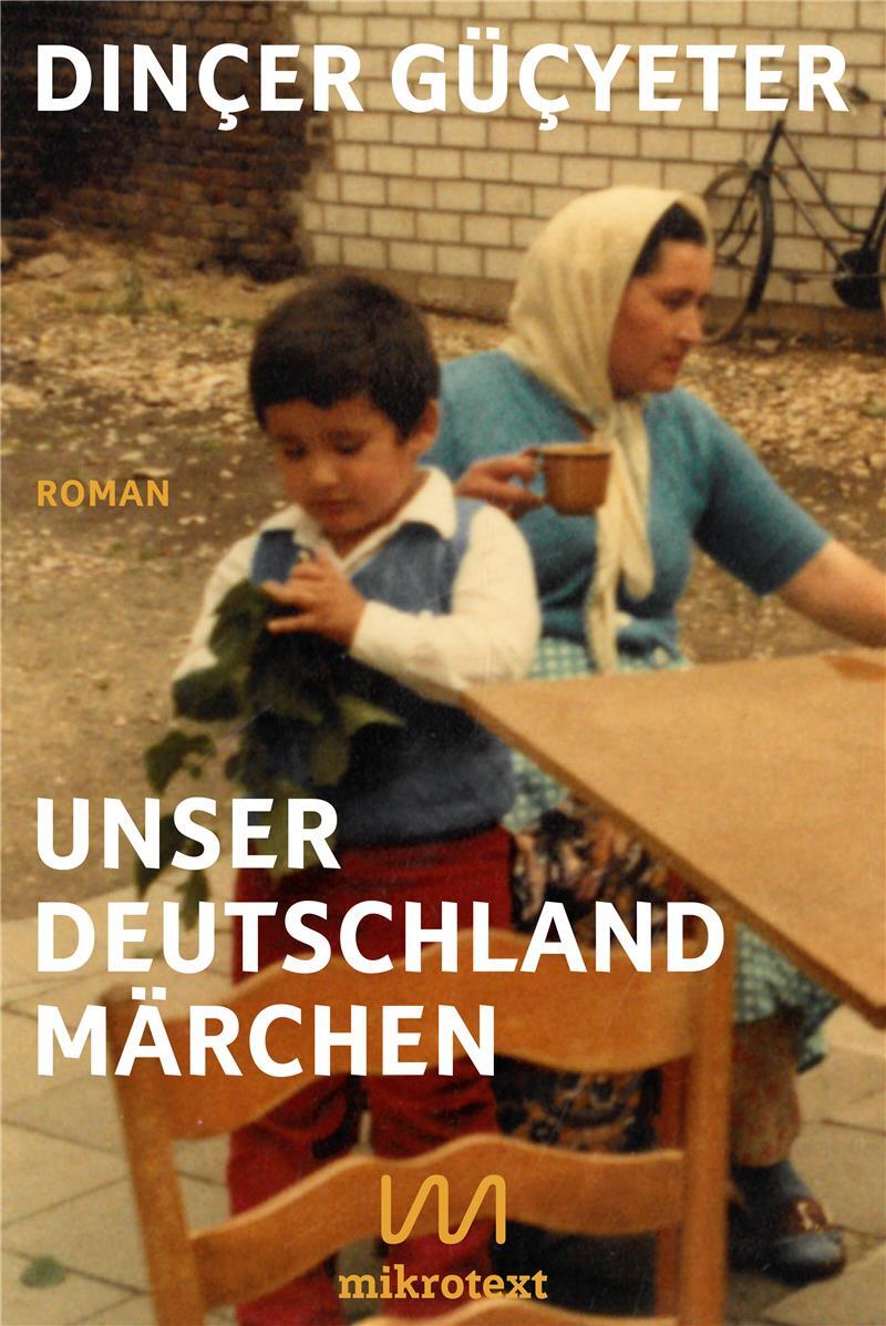 Was diese Geschichte mit Filmregisseur Fatih Akin verbindet Der Roman "Unser Deutschlandmärchen" ist im Verlag Mikrotext erschienen.