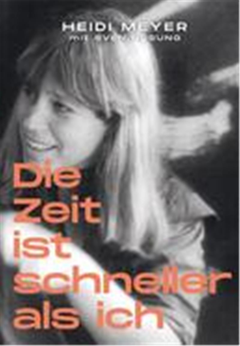 In ihrem Buch „Die Zeit ist schneller als ich" blickt Heidi Meyer zurück auf ihr Künstlerleben.