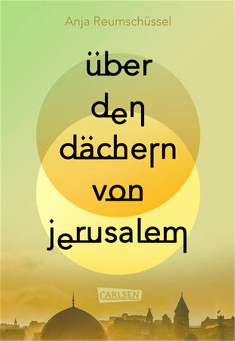 Über den Dächern von Jerusalem ist ein Jugendbuch über ein Streitgespräch auf zwei Zeitebenen. Foto: Carlsen Verlag
